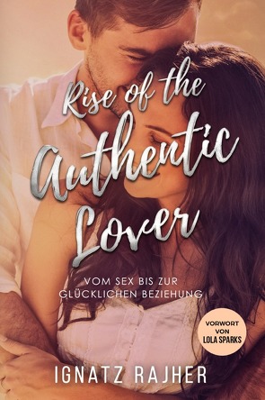 Rise of the Authentic Lover von Rajher,  Ignatz