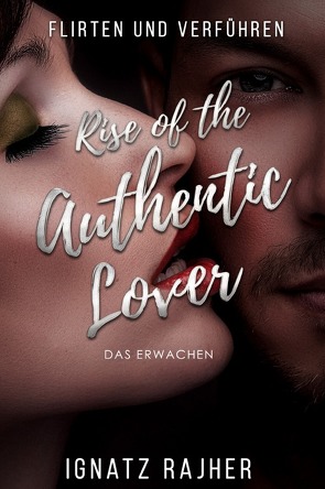 Rise of the Authentic Lover von Rajher,  Ignatz