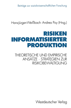 Risiken informatisierter Produktion von Poy,  Andrea, Weißbach,  Hans-Jürgen