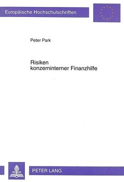 Risiken konzerninterner Finanzhilfe von Park,  Peter