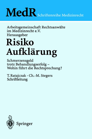 Risiko Aufklärung von Arbeitsgemeinschaft Rechtsanwälte im Medizinrecht e.V., Bergmann,  K.-O., Gaus,  W., Jungbecker,  R., Kienzle,  H.F., Müller,  R.T., Ratajczak,  T., Schünemann,  H., Stegers,  C.-M.