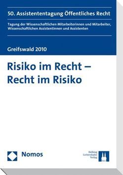 Risiko im Recht – Recht im Risiko von Dalibor,  Marcel, Debus,  Alfred G., Fröhlich,  Katja, Glaser,  Andreas, Glinski,  Carola, Hong,  Mathias, Lohse,  Eva Julia, Much,  Susanna, Rodi,  Katja, Schächterle,  Paul, Scharrer,  Jörg, Schill,  Stephan, Schneider,  Karsten, Schwabenbauer,  Thomas, Sicko,  Corinna, Thiele,  Alexander James, Vosgerau,  Ulrich