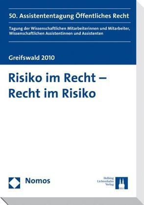 Risiko im Recht – Recht im Risiko von Dalibor,  Marcel, Debus,  Alfred G., Fröhlich,  Katja, Glaser,  Andreas, Glinski,  Carola, Hong,  Mathias, Lohse,  Eva Julia, Much,  Susanna, Rodi,  Katja, Schächterle,  Paul, Scharrer,  Jörg, Schill,  Stephan, Schneider,  Karsten, Schwabenbauer,  Thomas, Sicko,  Corinna, Thiele,  Alexander James, Vosgerau,  Ulrich