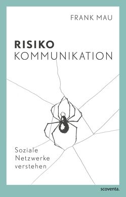 Risiko Kommunikation von Mau,  Frank