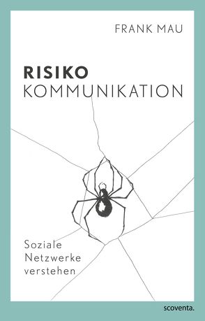 Risiko Kommunikation von Mau,  Frank