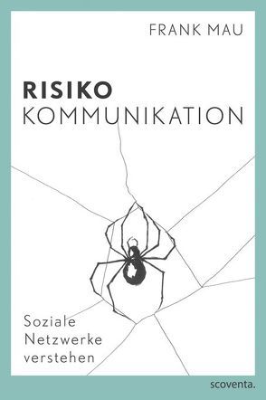 Risiko Kommunikation von Mau,  Frank