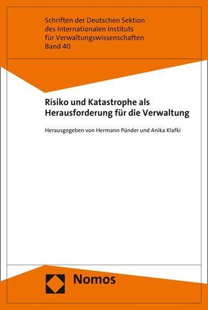 Risiko und Katastrophe als Herausforderung für die Verwaltung von Klafki,  Anika, Pünder,  Hermann