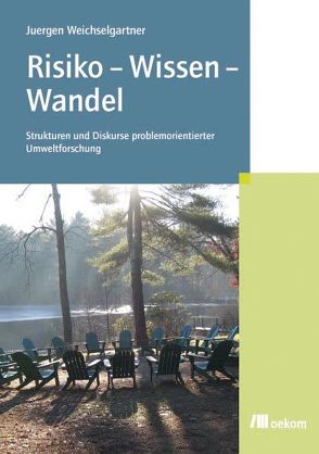 Risiko – Wissen – Wandel von Weichselgartner,  Juergen