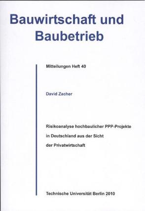 Risikoanalyse hochbaulicher PPP-Projekte in Deutschland aus der Sicht der Privatwirtschaft von Zacher,  David