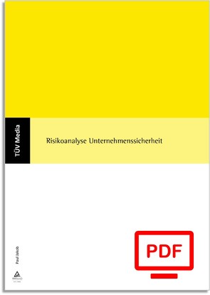 Risikoanalyse Unternehmenssicherheit (E-Book, PDF) von Jakob,  Paul