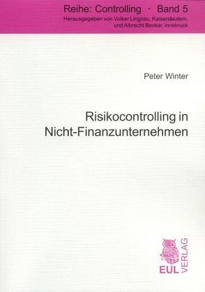 Risikocontrolling in Nicht-Finanzunternehmen von Winter,  Peter