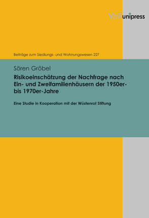 Risikoeinschätzung der Nachfrage nach Ein- und Zweifamilienhäusern der 1950er- bis 1970er-Jahre von Gröbel,  Sören, Michels,  Winfried