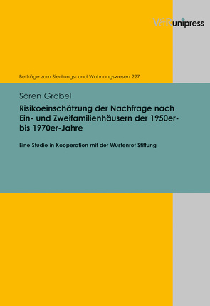 Risikoeinschätzung der Nachfrage nach Ein- und Zweifamilienhäusern der 1950er- bis 1970er-Jahre von Gröbel,  Sören, Michels,  Winfried