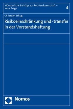 Risikoeinschränkung und -transfer in der Vorstandshaftung von Schug,  Christoph