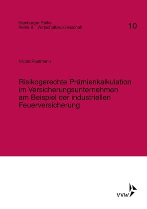 Risikogerechte Prämienkalkulation im Versicherungsunternehmen am Beispiel der Industriellen Feuerversicherung von Karten,  Walter, Rautmann,  Nicola