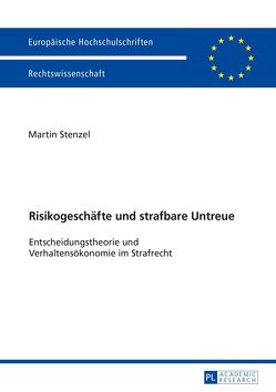 Risikogeschäfte und strafbare Untreue von Stenzel,  Martin