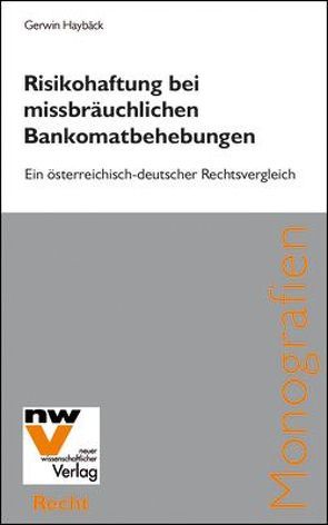 Risikohaftung bei missbräuchlichen Bankomatbehebungen von Haybäck,  Gerwin