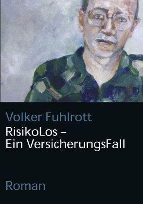 RisikoLos – Ein Versicherungsfall von Fuhlrott,  Volker