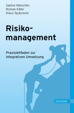 Risikomanagement von Illetschko,  Sabine, Käfer,  Roman, Spatzierer,  Klaus