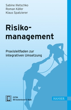 Risikomanagement von Illetschko,  Sabine, Käfer,  Roman, Spatzierer,  Klaus