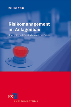 Risikomanagement im Anlagenbau von Voigt,  Kai-Ingo