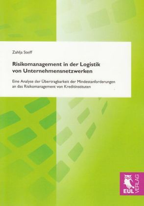 Risikomanagement in der Logistik von Unternehmensnetzwerken von Steiff,  Zahlja