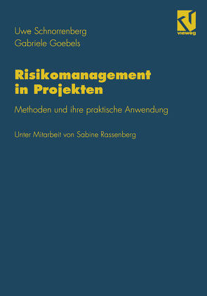 Risikomanagement in Projekten von Goebels,  Gabriele, Rassenberg,  Sabine, Schnorrenberg,  Uwe