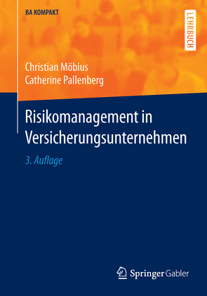 Risikomanagement in Versicherungsunternehmen von Möbius,  Christian, Pallenberg,  Catherine