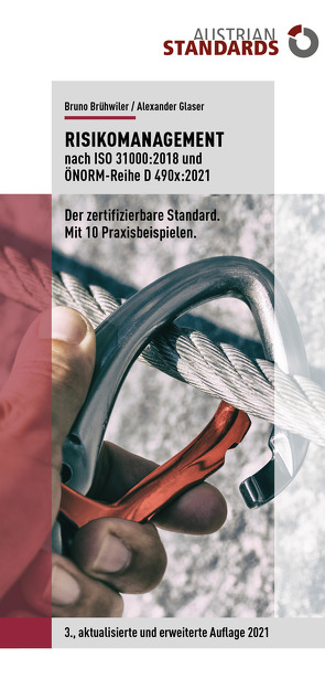 Risikomanagement nach ISO 31000:2018 und ÖNORM-Reihe D 490x:2021 von Brühwiler,  Bruno, Glaser,  Alexander