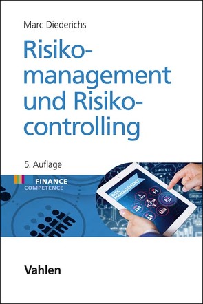 Risikomanagement und Risikocontrolling von Diederichs,  Marc