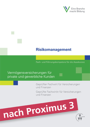 Risikomanagement – Vermögensversicherungen für private und gewerbliche Kunden von Berufsbildungswerk der Deutschen Versicherungswirtschaft (BWV) e.V., Lange,  Manfred, Linssen,  Manfred, O. Robold,  Markus