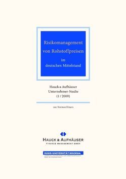 Risikomanagement von Rohstoffpreisen im deutschen Mittelstand von Elmers,  Norman