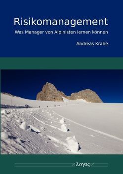 Risikomanagement -Was Manager von Alpinisten lernen können von Krahe,  Andreas