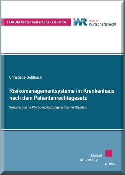 Risikomanagementsysteme im Krankenhaus nach dem Patientenrechtegesetz von Goldbach,  Christiane