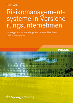 Risikomanagementsysteme in Versicherungsunternehmen von Wolle,  Björn