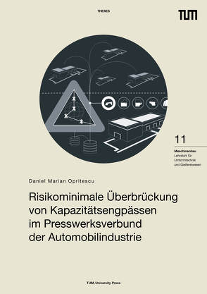 Risikominimale Überbrückung von Kapazitätsengpässen im Presswerksverbund der Automobilindustrie von Opritescu,  Daniel Marian