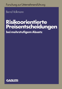 Risikoorientierte Preisentscheidungen bei mehrstufigem Absatz von Volkmann,  Bernd