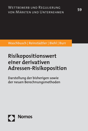 Risikopositionswert einer derivativen Adressen-Risikoposition von Biehl,  Jonathan, Burr,  Julius, Reinstädtler,  Gabriela, Waschbusch,  Gerd