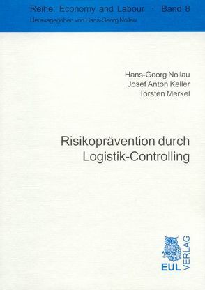 Risikoprävention durch Logistik-Controlling von Keller,  Josef A, Merkel,  Torsten, Nollau,  Hans G