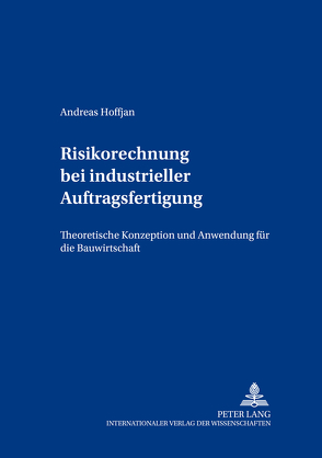 Risikorechnung bei industrieller Auftragsfertigung von Hoffjan,  Andreas