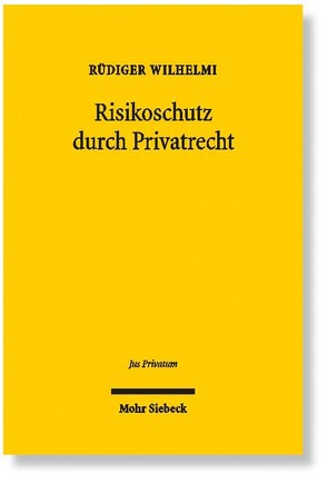 Risikoschutz durch Privatrecht von Wilhelmi,  Rüdiger