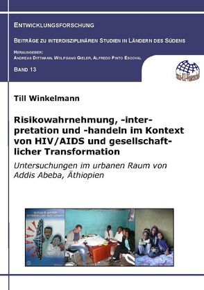 Risikowahrnehmung, -interpretation und -handeln im Kontext von HIV/AIDS und gesellschaftlicher Transformation von Winkelmann,  Till