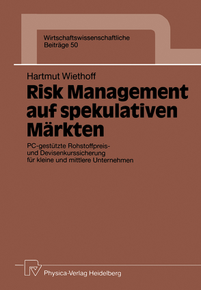 Risk Management auf spekulativen Märkten von Wiethoff,  Hartmut