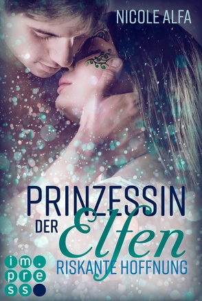 Prinzessin der Elfen 2: Riskante Hoffnung von Alfa,  Nicole