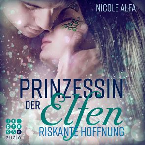 Prinzessin der Elfen 2: Riskante Hoffnung von Alfa,  Nicole, Koschorz,  Jeremias, Stehfest,  Edith