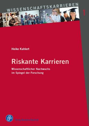 Riskante Karrieren von Kahlert,  Heike