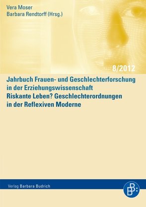 Riskante Leben? Geschlechterordnungen in der Reflexiven Moderne von Moser,  Vera, Rendtorff,  Barbara