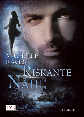 Riskante Nähe von Raven,  Michelle