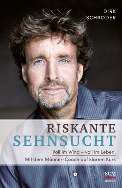 Riskante Sehnsucht von Schroeder,  Dirk