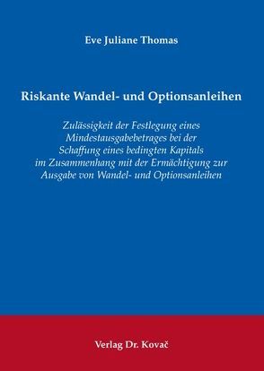 Riskante Wandel- und Optionsanleihen von Thomas,  Eve Juliane